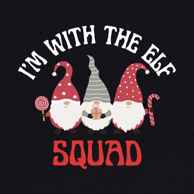 I'm With The Elf Squad by NICHE&NICHE